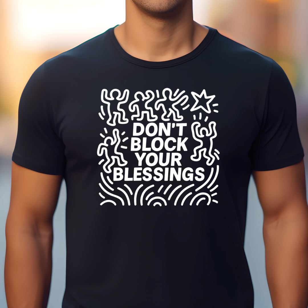 Don't Block Your Blessings