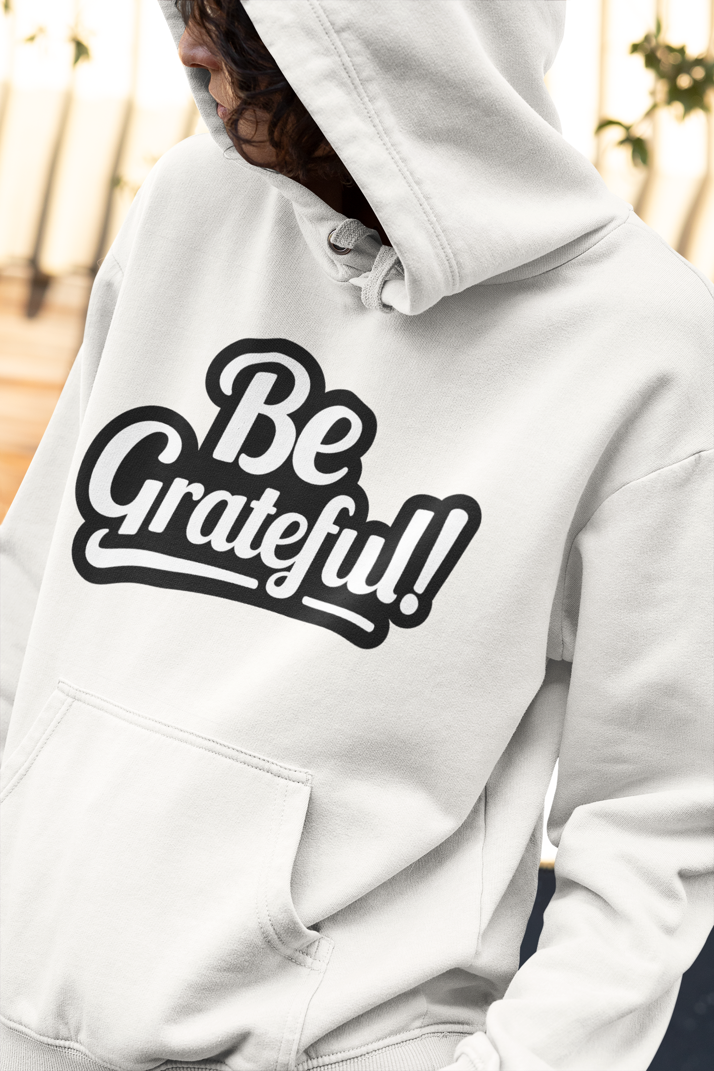 Be Grateful! Hoodie