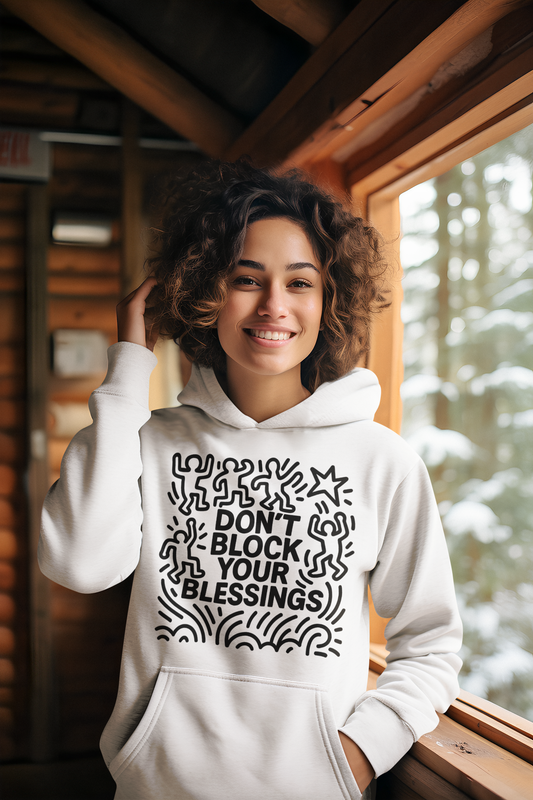 Don't Block Your Blessings Hoodie