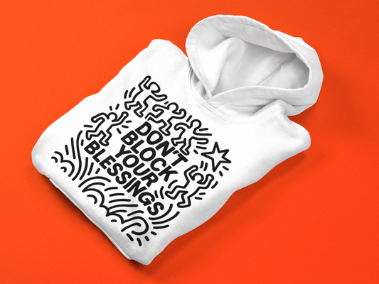 Don't Block Your Blessings Hoodie