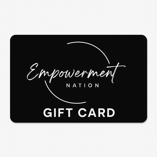 🎁 Empowerment Nation Gift Card