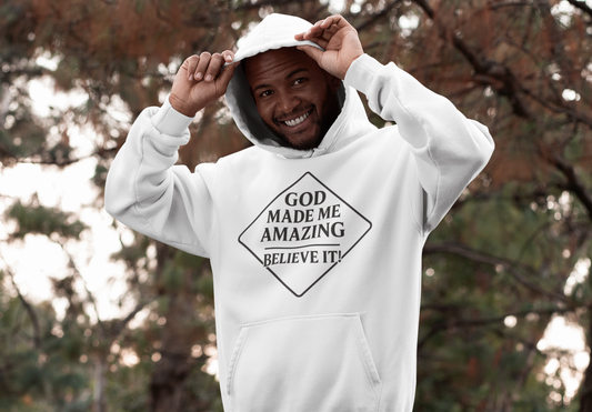 God Made Me Amazing - Believe it! Hoodie