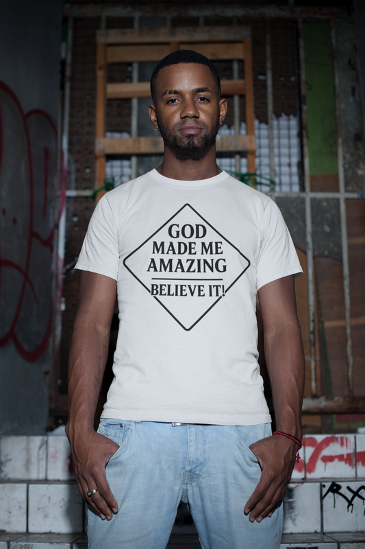 God Made Me Amazing - Believe it!