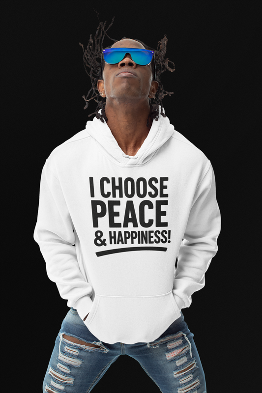 I Choose Peace & Happiness Hoodie