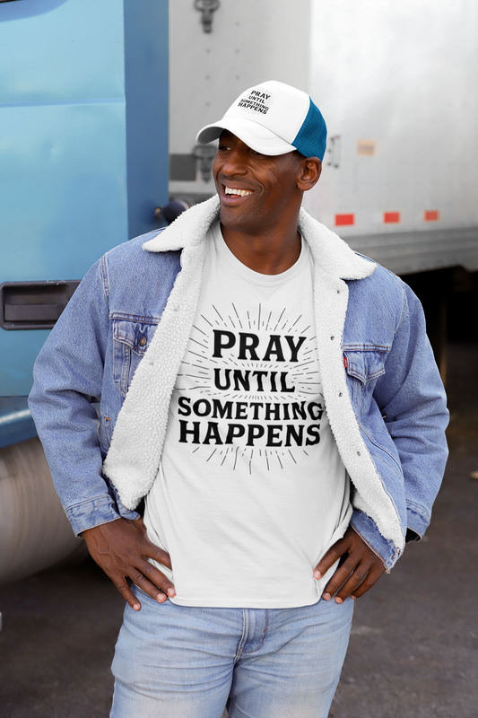 Pray Until Something Happens