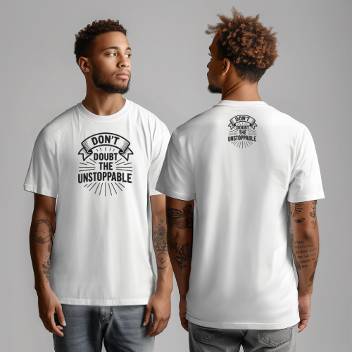 Don't Doubt the Unstoppable (Design on Front & Back)