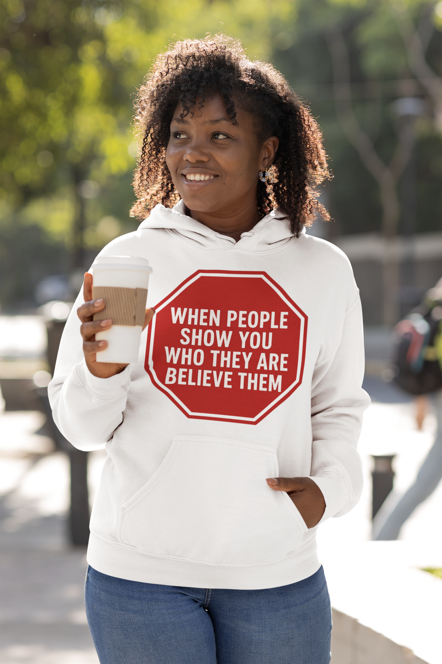 When People Show You Who They Are-Believe Them Hoodie